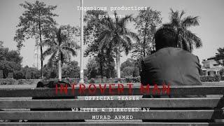 INTROVERT MAN: Official Teaser | Kaushal Kumar | Murad Ahmed