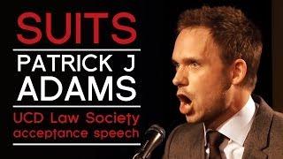 Patrick J. Adams' (Suits) acceptance speech: UCD Law Society, University College Dublin