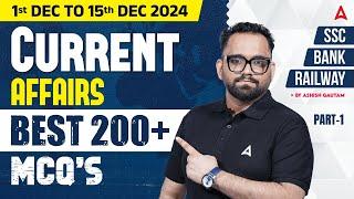 1-15 Dec 2024 Current Affairs | Best 200 Current Affairs MCQs #1 | By Ashish Gautam