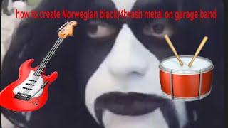 How to make Norwegian black/thrash metal on garage band 