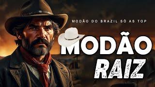 MODÃO DAS ANTIGAS - AS MELHORES SERTANEJO RAIZ MODA DE VIOLA - RAIZ SERTANEJA SÓ MODÃO!