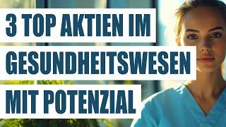 3 top Aktien im Gesundheitswesen mit Potenzial | Healthcare Aktien USA | Gesundheitsdienstleister