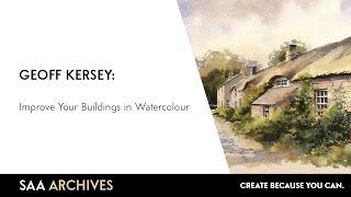 Watercolour Tutorial | Improve Your Buildings with Geoff Kersey | SAA Archives