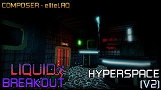 Liquid Breakout OST - Hyperspace (V2)