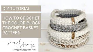 How to Crochet The Color Block Crochet Basket | Crochet Tutorial