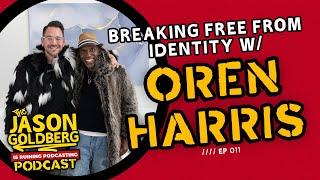 Breaking Free from Identity with Oren Harris | 011