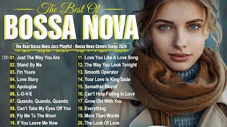 Bossa Nova Jazz Songs 80s  90sBossa Nova Cover Songs 2024Best Bossa Nova Hits Cover Famous Music