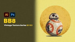 BB8 | Star War | Vintage Texture Illustration | S:1 E:3 (Illustrator & Photoshop)