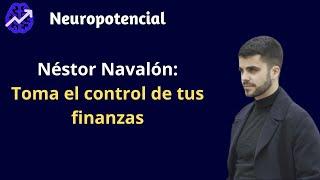 Neuropotencial #63 - Néstor Navalón: Finanzas personales | Inversiones | Criptomonedas