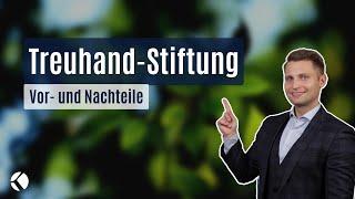 Die Treuhand-Stiftung | Vor- und Nachteile