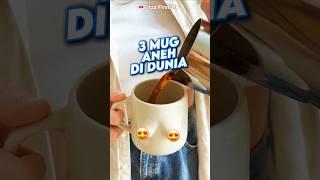 3 Mug Aneh di Dunia, Part 2