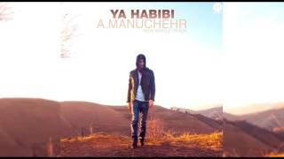 A Manuchehr - Ya Habibi (Official Single)