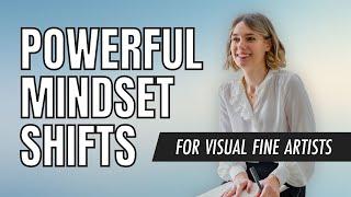 Become a 6 figure Fine Artist | Artist Mindset Shifts