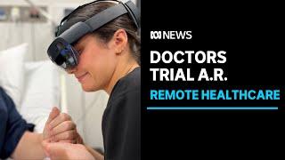 Augmented reality brings doctors' eyes and ears to remote medical exams | ABC News