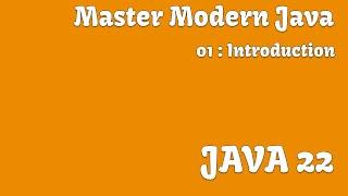 Master Modern Java 01: Introduction