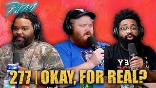 Okay, For Real? | PitM #277