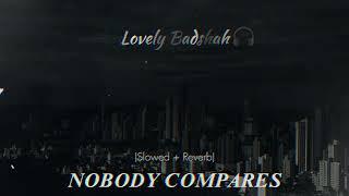 NOBODY COMPARES [Slowed+Reverb] Song Lyrics | JAZ DHAMI | MXRCI | KARAN THABAL|New Punjabi song 2023