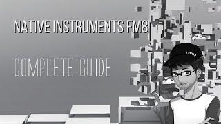 A Complete Guide to Native Instruments FM8