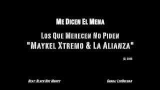 Me dicen el Mena. Maykel Xtremo & La Alianza