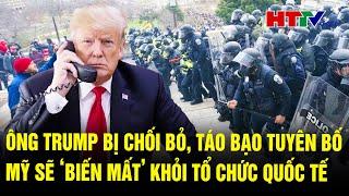 Bản tin quốc tế 6/3: Ông Trump bị chối bỏ, táo bạo tuyên bố Mỹ sẽ ‘biến mất’ khỏi tổ chức quốc tế