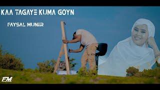 FAYSAL MUNIIR-KAATAGAYE KUMA GOYN {OFFICIALVIDEO}2023