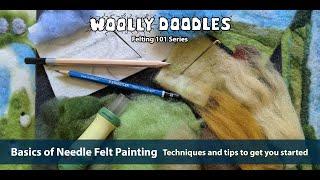 Felting 101: Basics of Needle Felt Painting - Techniques and tips to get you started