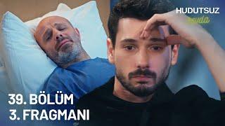 Hudutsuz Sevda 39. Bölüm 3. Fragmanı - DAYI ÖLECEK Mİ!