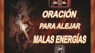 COMO ALEJAR MALAS ENERGÍAS – ORACIÓN PODEROSA | Esoterismo Ayuda Espiritual