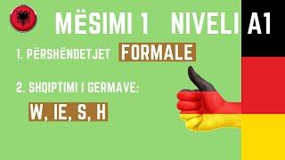 Mësimi 1. Përshëndetjet formale ose zyrtare. Shqiptimi i Germave: W, IE, S, H