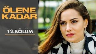 Ölene Kadar | 12.Bölüm