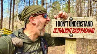 I DON’T UNDERSTAND ULTRALIGHT BACKPACKING AND SIX WAYS TO CHEAT #ultralightbackpacking