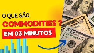 O que são commodities em 3 minutos