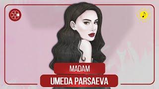 Умеда Парсаева - Мадам / Umeda Parsaeva - Madam (Audio 2021)