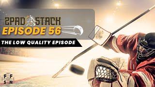 2 Pad Stack Episode 56 - "The Low Quality Episode"