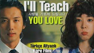 I'll Teach You Love | Dersimiz Aşk | Türkçe Altyazılı | Kore Film