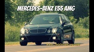 Mercedes-Benz E55 AMG - "Chris Drives Cars" Video Test Drive