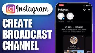 How To Create a Broadcast Channel on Instagram (2024)