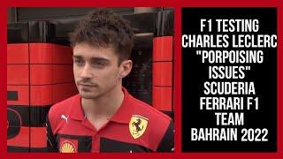 CHARLES LECLERC  PORPOISING ISSUES SCUDERIA FERRARI F1 PRE SEASON TESTING BAHRAIN 2022