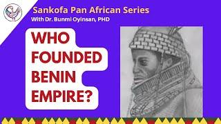 Who Founded the Benin Empire?