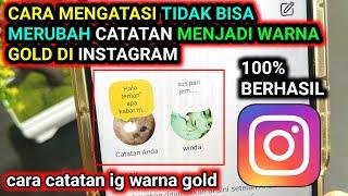 cara mengatasi tidak bisa merubah catatan menjadi warna gold di instagram