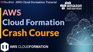 AWS CloudFormation Tutorial | AWS CloudFormation Demo | AWS Tutorial For Beginners | S3CloudHub