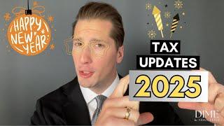 2025 Tax Updates that Affect You!