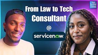 She went from Law to Tech Consultant at ServiceNow|  How To Transition Into Tech