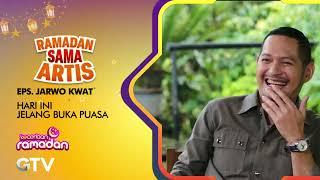 RAMADAN BARENG ARTIS EPS. PAK JARWO KWAT, KAMIS 13 MARET JELANG BERBUKA DI GTV