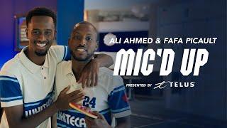 Fafa Picault & Ali Ahmed Mic'd Up at EA Sports HQ | Presented By Telus