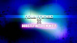 Noly AnimeID x DUBSTEP WOUREM WOLF | PMV Collab