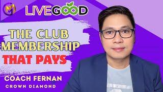 LiveGood The Club Membership That Pays. | Coach Fernan