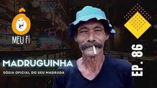 Madruguinha do Brasil, / Ô Meu Fi - Ep 86