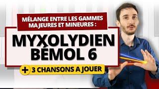 Le mélange entre les gammes majeures et mineures : le Myxolidien B6