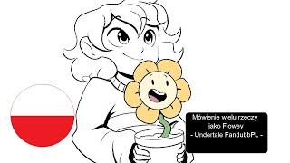 Mówienie wielu rzeczy jako Flowey - Undertale FandubbPL -